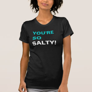 Camiseta Você é tão salgado!