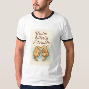Camiseta Você é Totalmente Adorável – Lindos Lontras em Aqu