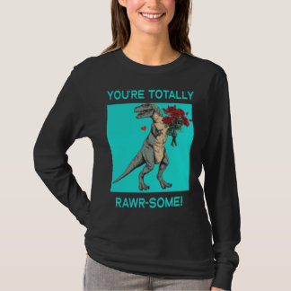 Camiseta Você é totalmente Rawr algum Dino fofo do Dia dos 