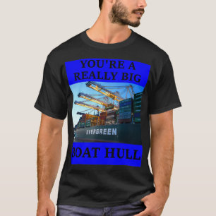 CAMISETA VOCÊ É UM BOAT HULL INCRÍVEL