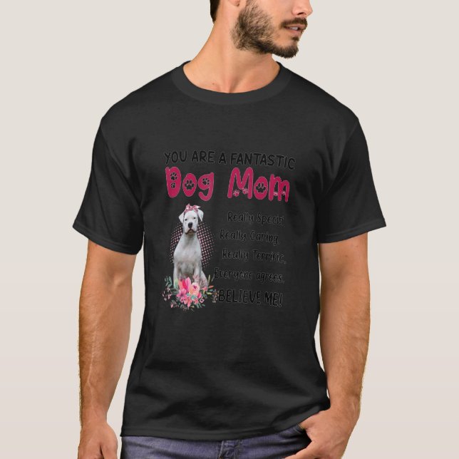 Camiseta Você É Um Cachorro Fantástico Mãe Feliz Dia de as  (Frente)