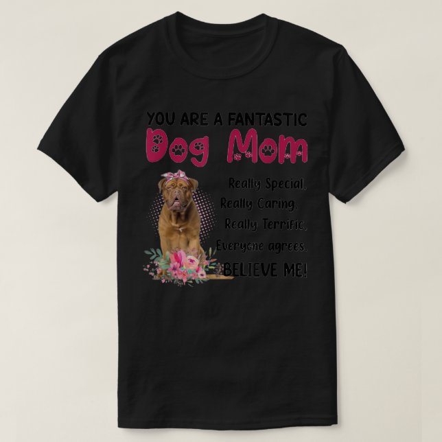Camiseta Você É Um Cachorro Fantástico Mãe Feliz Dia de as  (Frente do Design)