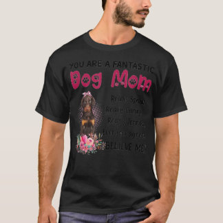 Camiseta Você É Um Cachorro Fantástico Mãe Feliz Dia de as