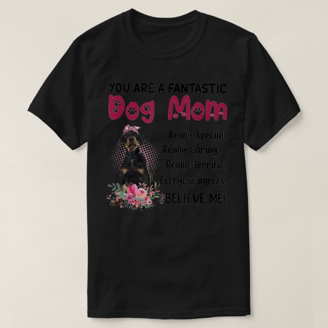 Camiseta Você É Um Cachorro Fantástico Mãe Feliz Dia de as  (Frente do Design)