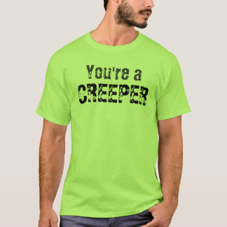 Camiseta Você é um creeper