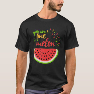 Camiseta Você É Um Em Um Melon Summer Fruta Watermelon Lo