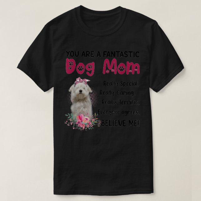 Camiseta Você É Um Fantástico Cachorro Mãe Dia de as mães F (Frente do Design)