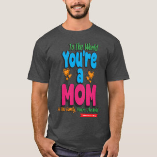 Camiseta Você é um Feliz dia de as mães da mãe