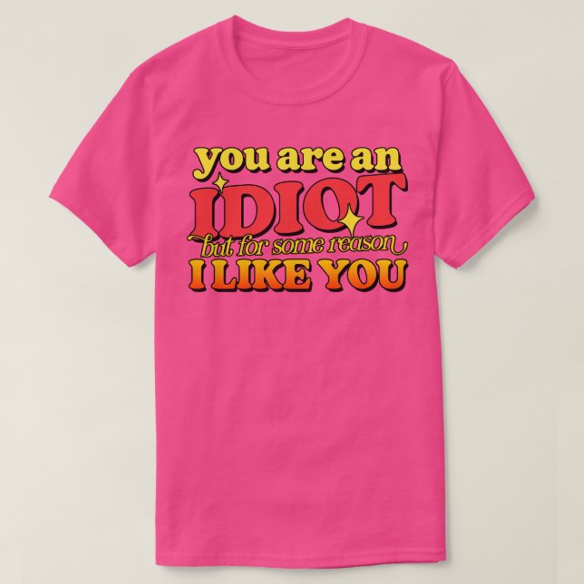 Camiseta Você É Um Idiota (Frente do Design)
