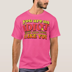 Camiseta Você É Um Idiota