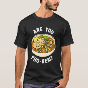 Camiseta Você É um Pho Real Sopa de Macarrão Vietnamita
