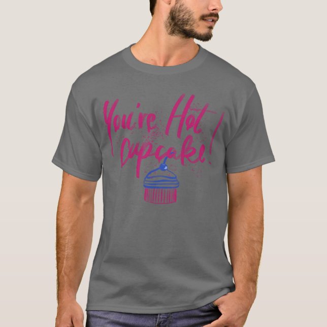 Camiseta Você é uma garota presente de cupcake quente (Frente)
