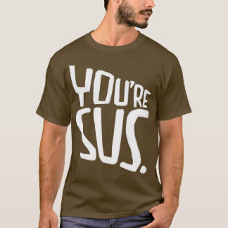 Camiseta Você é uma gíria que significa que você é suspeito