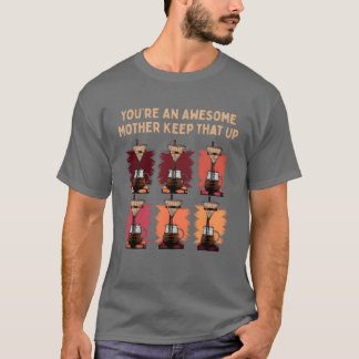 Camiseta Você é uma mãe maravilhosa, Keephat, mães engraçad