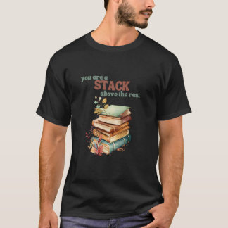 Camiseta Você É Uma Pilha Acima Do Resto Amante De Livros B