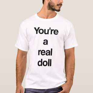 Camiseta Você é uma verdadeira boneca