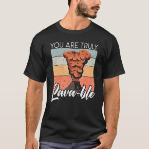 Camiseta Você É Verdadeiramente Lavável Lava Earth Science