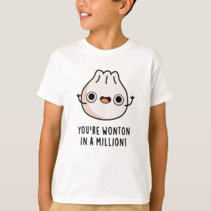 Camiseta Você é Wonton em um Milhão de Cute Dimsum Pun