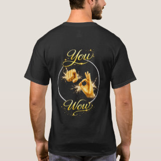 Camiseta VOCÊ É WOW : Faça ele ou ela se sentir especial 