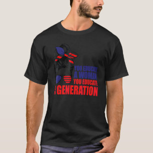Camiseta Você Educa Uma Mulher Você Educa Uma Geração Desar