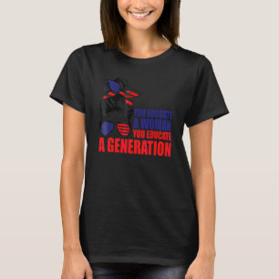 Camiseta Você Educa Uma Mulher Você Educa Uma Geração Desar