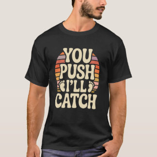 Camiseta Você Empurra Eu Pego Citação Engraçada Gráfico