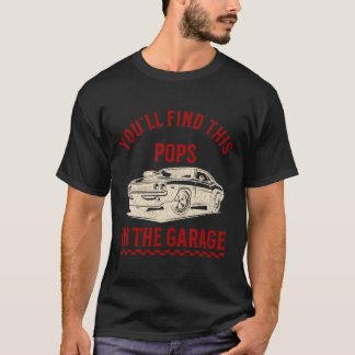 Camiseta Você Encontrará Este Pops Na Garagem Cli Do Dia Do