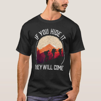 Camiseta Você Esconde Que Eles Vêm Geocacher 1