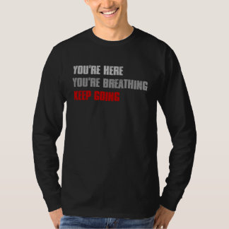 CAMISETA VOCÊ ESTÁ AQUI VOCÊ ESTÁ RESPIRANDO CONTINUE EM FR
