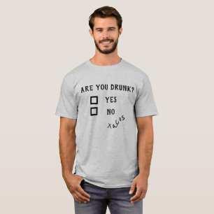 Camiseta Você está Bêbado? Sim Não Tacos Engraçado Humor de