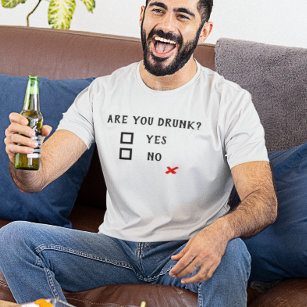 Camiseta Você está Bebado? Sim, sem humor Bebendo engraçado