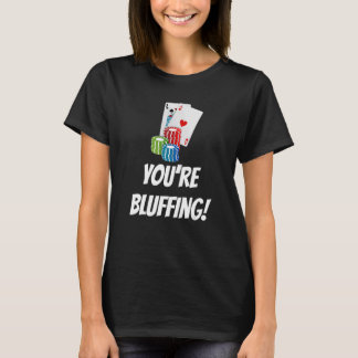 Camiseta Você Está Blefando Cartas de Baralho Fichas