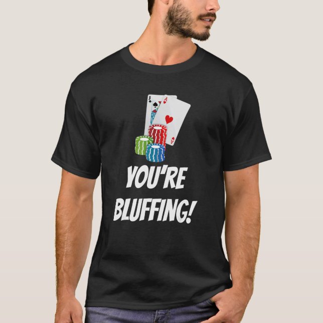 Camiseta Você está brincando de jogar cartas Chips (Frente)