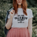 Camiseta Você Está Caindo O Ween Jesus, Dia das Bruxas Cris<br><div class="desc">Você Está Caindo O Ween Jesus,  Dia das Bruxas Cristãs?</div>