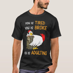 Camiseta Você Está Cansado Você Está Quebrado Você Está Sen