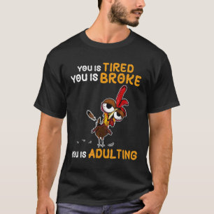 Camiseta Você Está Cansado Você Está Quebrado Você Está Sen