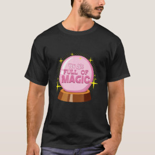 Camiseta Você Está Cheio De Dispositivo De Vidro Mágico Bol