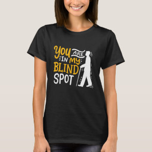 Camiseta Você Está Em Meu Ponto Cego Sensibilizando Visualm