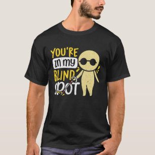 Camiseta Você está em minha consciência cega