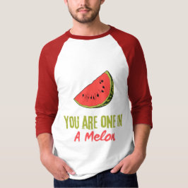Camiseta Você Está Em Uma Fruta De Melão Melão
