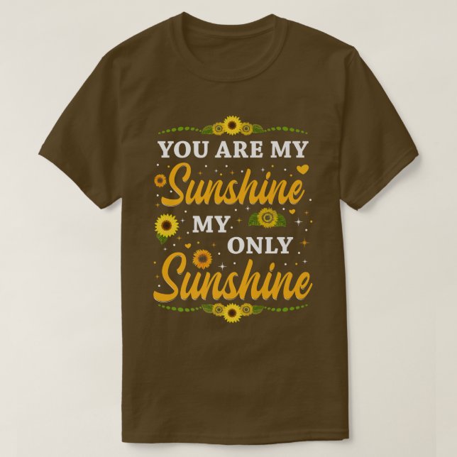 Camiseta Você está ensolarado meu único Sunflower Premiu (Frente do Design)