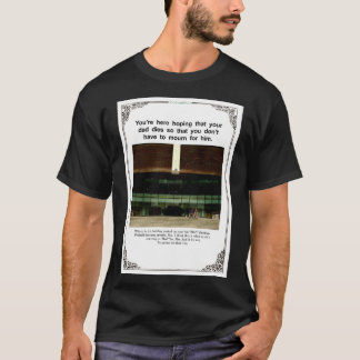 Camiseta Você está esperando que seu pai morra para que voc