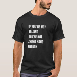 Camiseta Você Está Esquecendo Duro O Suficiente?