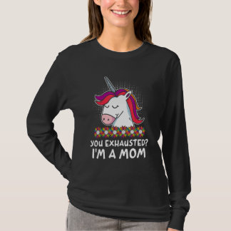 Camiseta Você está exausto, sou uma mãe, trabalho de mãe, e