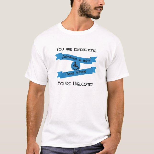 Camiseta "Você está experimentando Awesomeness T nas rodas" (Frente)