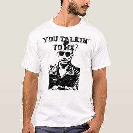 Camiseta Você está falando comigo?