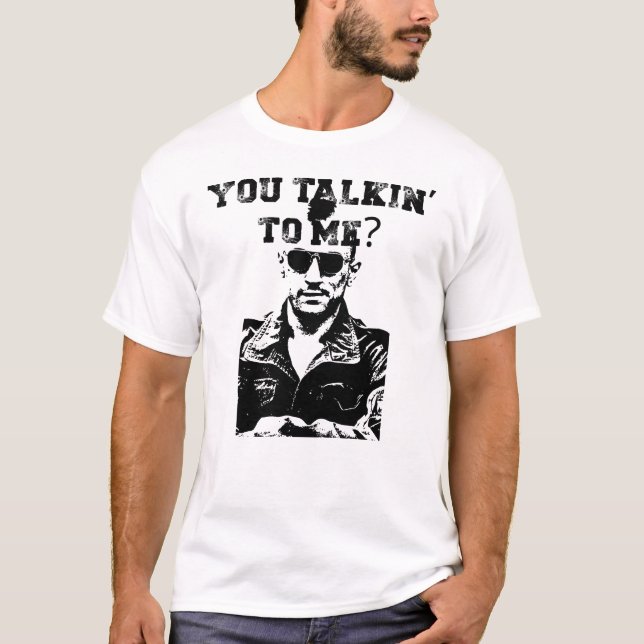 Camiseta Você está falando comigo?  (Frente)