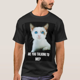 Camiseta Você está falando comigo?