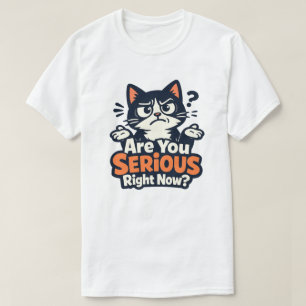 Camiseta Você Está Falando Sério Agora? –Gato Confuso Cétic