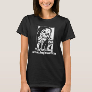 Camiseta Você está fazendo um docinho incrível